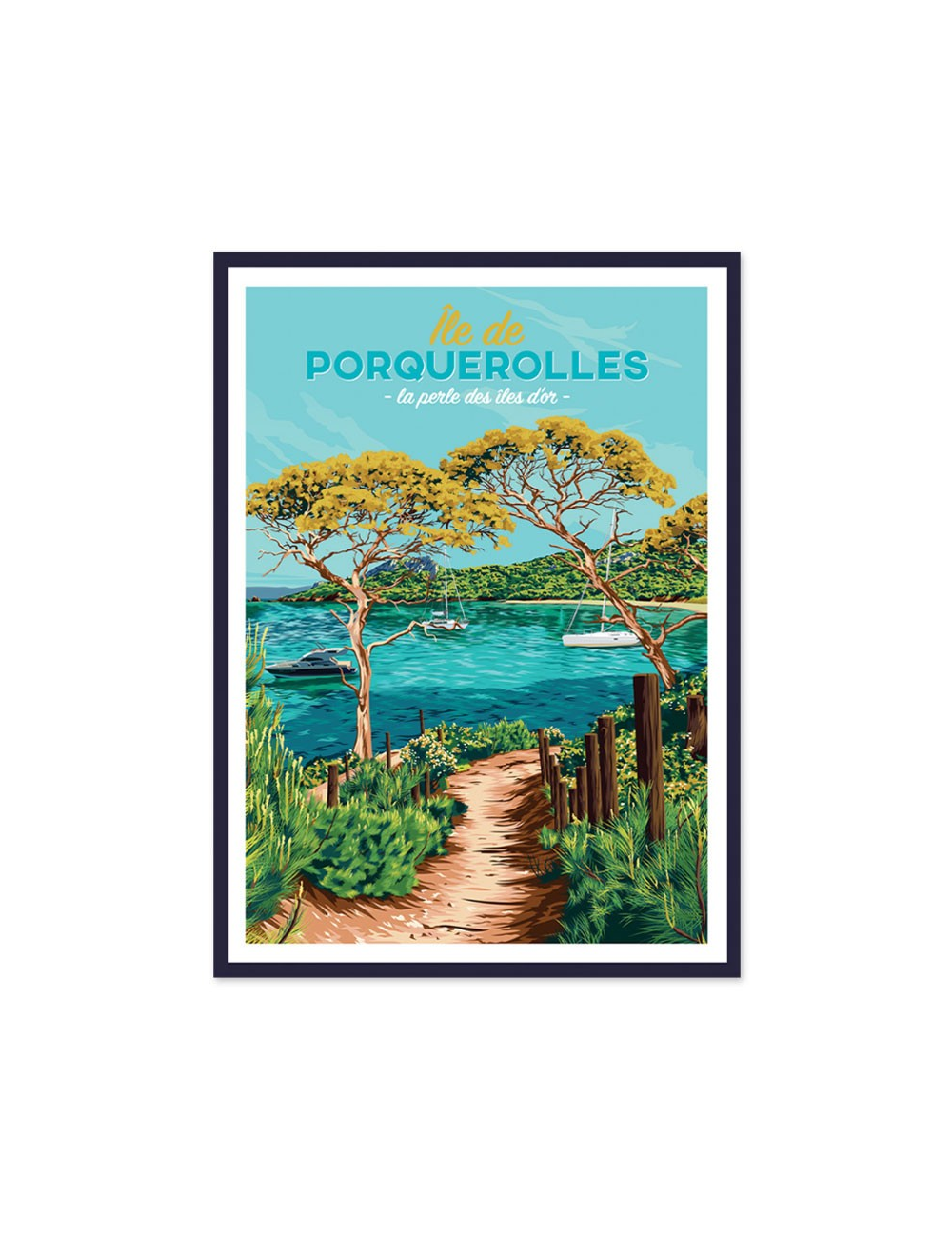 Affiche vintage île de Porquerolles – Iles d’Or encadrée